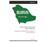 Saudi Arabia's Vision 2030 for Development: Navigating Challenges and Innovating for a Sustainable Future