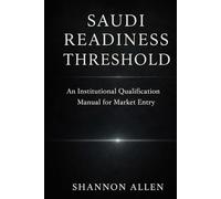 Saudi Readiness Threshold: An Institutional Qualification Manual for Market Entry