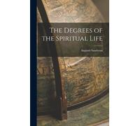 Saudreau Auguste The Degrees of the Spiritual Life (Copertina rigida)
