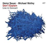 Sauer Heinz & Wollny Michael - Don'T Explain Live In Concert
