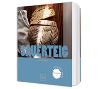 Sauerteig: Einfach Backen mit Sauerteig - Von traditionell bis trendig