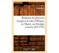 Saugnier Relations de Plusieurs Voyages À La Côte d'Afrique, Au Maro (Tascabile)