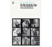 Saul Bellow It All Adds Up (Tascabile) Penguin Modern Classics