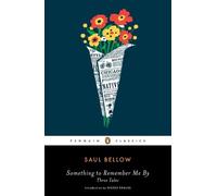 Something to Remember Me by: Three Tales (Penguin Classics) by Saul Bellow