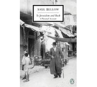Saul Bellow To Jerusalem and Back (Tascabile)