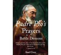 Saul Cross Padre Pio's Prayers to Battle Demons (Tascabile)