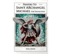 Saul Cross Prayers to St. Archangel Michael for Protection (Tascabile)