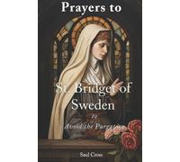 Saul Cross Prayers to St. Bridget of Sweden to Avoid the Purgatory (Tascabile)