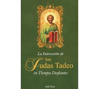 Saúl Cruz La Intercesión de San Judas Tadeo en Tiempos Desafiantes (Tascabile)