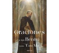 Saúl Cruz Oraciones a San Benito contra todo mal (Tascabile)