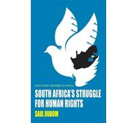 Saul Dubow South Africa's Struggle for Human Rights (Tascabile)