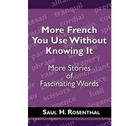 Saul H Rosenthal More French You Use Without Knowing It (Tascabile)