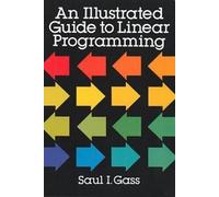 Saul I. Gass An Illustrated Guide to Linear Programming (Tascabile)