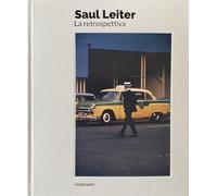 Saul Leiter. La retrospettiva. Ediz. a colori