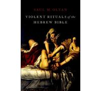 Saul M. Olyan Violent Rituals of the Hebrew Bible (Copertina rigida)