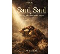 Saul, Saul: When the Cross Undoes Sincere Religion