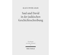 Saul Und David in Der Judaischen Geschichtsschreibung: Studien Zu 1 Samuel 16 - 2 Samuel 5: 51