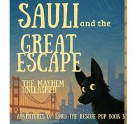 Sauli and the Great Escape: The Mayhem Unleashed: 3