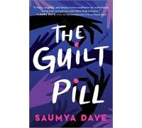 Saumya Dave Dave Saumya The Guilt Pill (Copertina rigida)