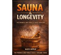 Sauna & Longevity: The Promise and Perils of Heat Exposure