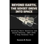 Saunders Kramer Senior Beyond Earth, The Soviet Drive into Space (Tascabile)