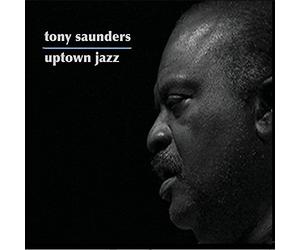 Saunders, Tony - Uptown Jazz