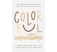 Saundra Dalton-s Colorful Connections - 12 Questions About Race That (Tascabile)
