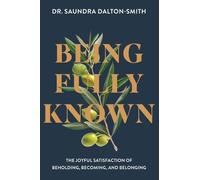 Saundra Dalton-Smith Being Fully Known (Tascabile)