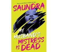 Saundra My Husband’s Mistress Is Dead (Tascabile)