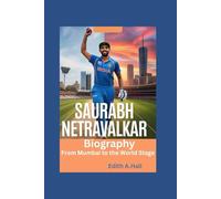 Saurabh Netravalkar Biography: From Mumbai to the World Stage