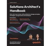 Solutions Architect's Handbook: Kick-start your career with architecture design principles, strategies, and generative AI techniques