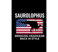 Saurolophus - Bringing Headgear back in Style: American Flag Dinosaur Fossil Notebook - Funny Journal for Writing Notes, Paleontology & Science Lovers, College Ruled Lined Paper