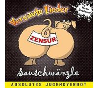 SAUSCHWAENZLE - VERSAUTE LIEDER-ABSOLUTES