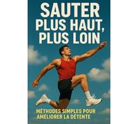 Sauter Plus Haut, Plus Loin: Méthodes Simples Pour Améliorer la Détente et la Coordination