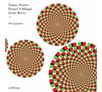 Sauter Tomas / Schlappi Daniel / Rossy Jorge - Perceptions