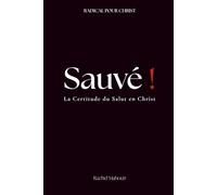 Sauvé!: La Certitude du Salut en Christ