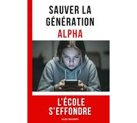 SAUVER LA GÉNÉRATION ALPHA: L’ÉCOLE S’EFFONDRE