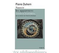 Sauver Les Apparences: Essai Sur La Notion De Theorie Physique De Platon a Galilee: Essai sur la notion de théorie physique de Platon à Galilée
