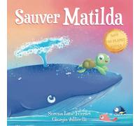 Sauver Matilda: Une histoire d’amitié entre une tortue et une baleine