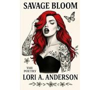 Savage Bloom: The Poetry