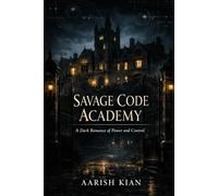 SAVAGE CODE ACADEMY: A DARK ROMANCE OF POWER AND CONTROL