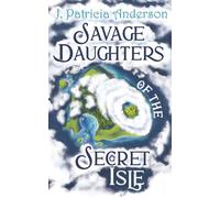 Savage Daughters of the Secret Isle