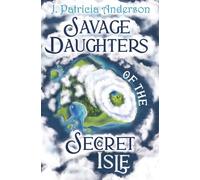 Savage Daughters of the Secret Isle