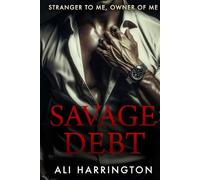 Savage Debt: A Dark Stalker Mafia Arranged Marriage Romance