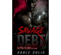 Savage Debt: A Twisted Dark Mafia Enemies-to-Lovers Romance of Obsession & Control