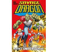 Savage Dragon. Mentre l'universo trema! (Vol. 47)