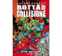 Savage Dragon. Vol. 7: Rotta di collisione.