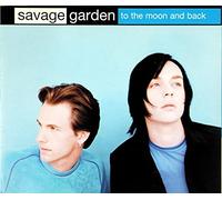 Savage Garden - To the Moon and Back