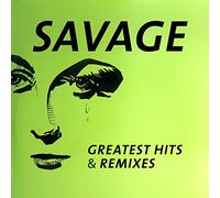 Savage - Greatest Hits & Remixes