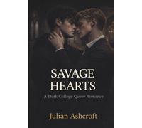 Savage Hearts: A Dark College Queer Romance